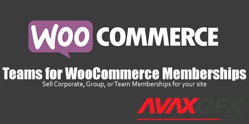 WooCommerce - Teams for WooCommerce Memberships v1.2.7