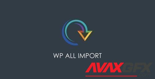 WP All Import Pro v4.6.0 / v4.6.1-beta-2.1 - Plugin Import XML or CSV File For WordPress