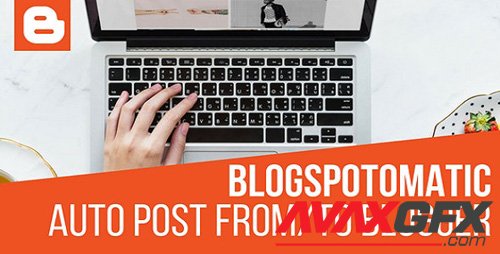 CodeCanyon - Blogspotomatic v1.3.1.1 - Automatic Post Generator and Blogspot Auto Poster Plugin for WordPress - 20224357 - NULLED