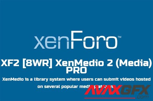 XF2 [8WR] XenMedio 2 (Media) PRO v2.1.1.0 - XenForo 2.x Add-On