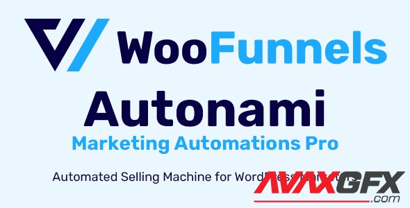 WooFunnels - Autonami Marketing Automations Pro v1.3.0 - Automated Selling Machine for WordPress Marketers + Add-Ons - NULLED