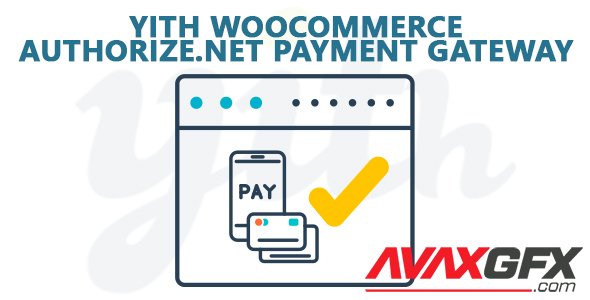 YiThemes - YITH WooCommerce Authorize.net Payment Gateway Premium v1.2.8