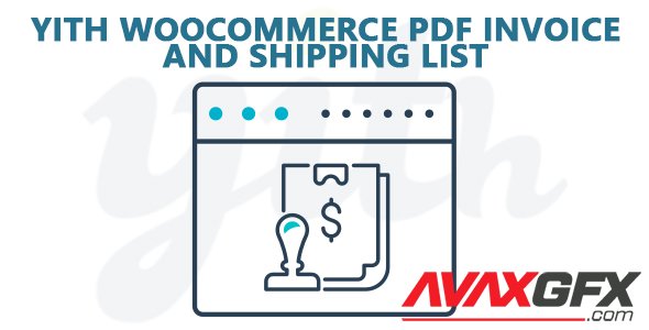 YiThemes - YITH WooCommerce PDF Invoice and Shipping List Premium v2.0.22