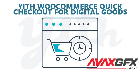 YiThemes - YITH WooCommerce Quick Checkout for Digital Goods Premium v1.3.9
