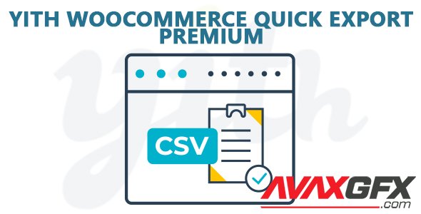 YiThemes - YITH WooCommerce Quick Export Premium v1.3.5