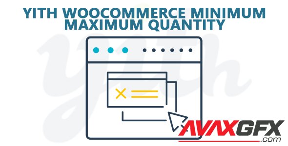 YiThemes - YITH WooCommerce Minimum Maximum Quantity Premium v1.6.2