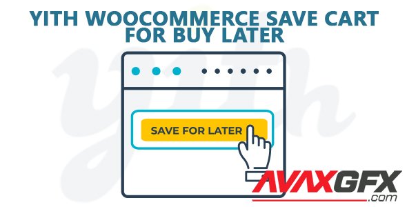 YiThemes - YITH Woocommerce Save Cart For Buy Later Premium v1.1.11