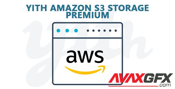 YiThemes - YITH Amazon S3 Storage for WooCommerce Premium v1.1.19