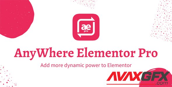AnyWhere Elementor Pro v2.18 - Add-On For Elementor Pro - NULLED