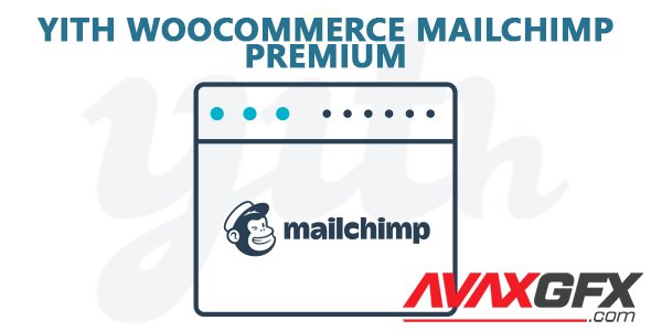 YiThemes - YITH WooCommerce Mailchimp Premium v2.2.1