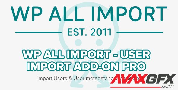 WP All Import - User Import Add-On Pro v1.1.6 - Import Users & User metadata to WordPress