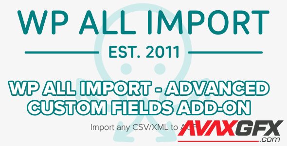 WP All Import - Advanced Custom Fields Add-On v3.3.5 - Import any CSV/XML to ACF