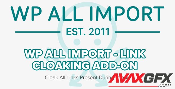 WP All Import - Link Cloaking Add-on v1.1.5 - Cloak All Links Present During Import
