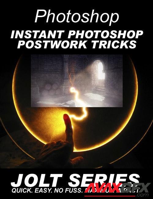Instant Photoshop Postwork Tricks - Jolt Series