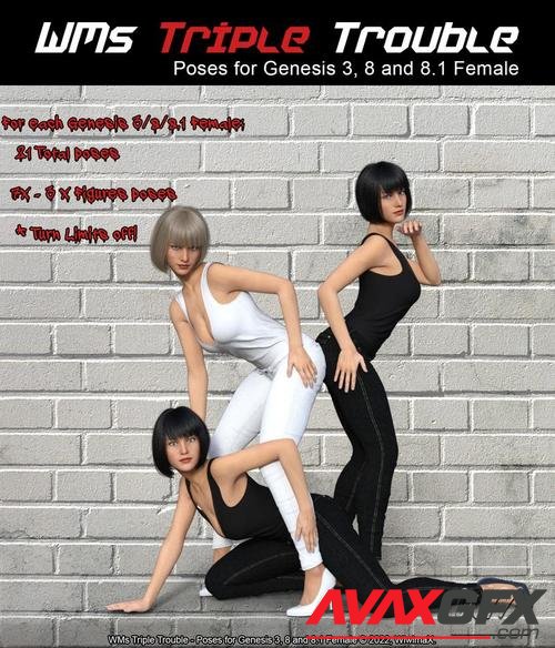 WMs Triple Trouble - Poses for Genesis 3, 8 and 8.1 Female