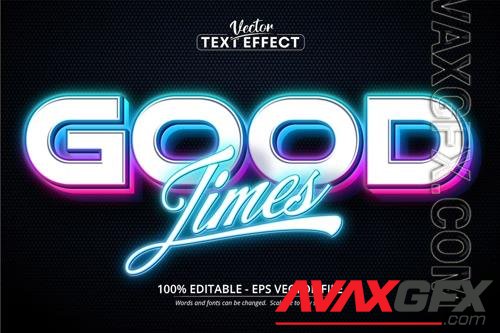 Good Times - Editable Text Effect, Neon Font Style