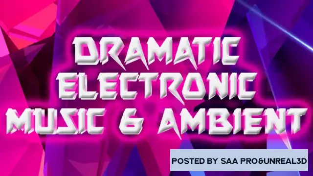 Unreal Engine Sound Music Dramatic Electronic Music & Ambient v4.10-4.27, 5.0-5.1