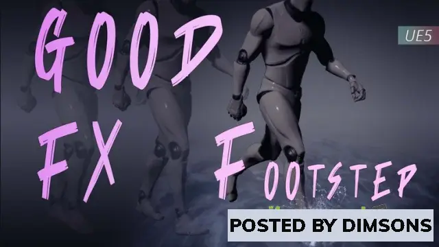 Unreal Engine Visual FX GOOD FX : Footstep v4.26-4.27, 5.0-5.3